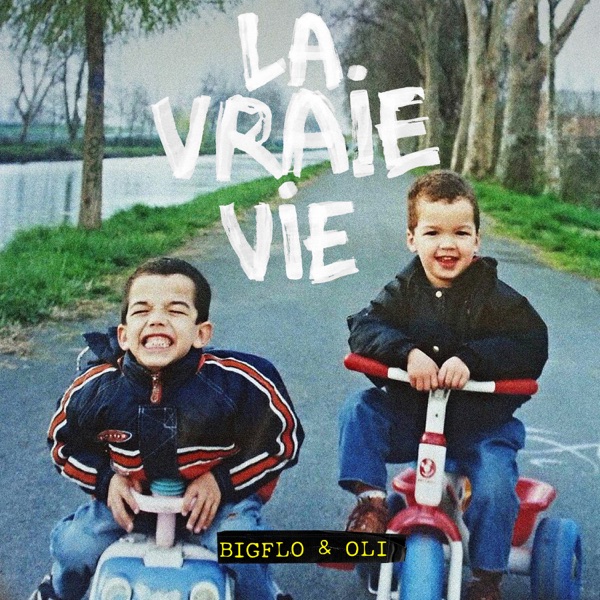 Bigflo & Oli — La Vraie Vie