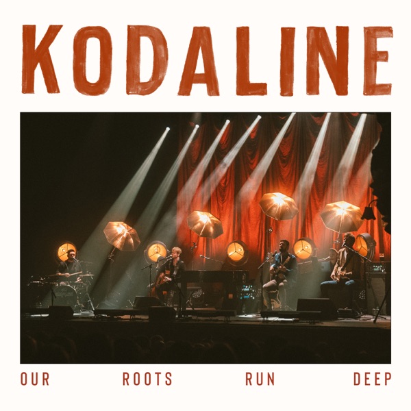 Kodaline — Our Roots Run Deep